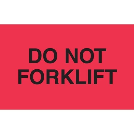 Decker Tape Products Label, DL2342, DO NOT FORKLIFT, 3" X 5" DL2342